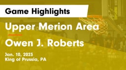 Upper Merion Area  vs Owen J. Roberts  Game Highlights - Jan. 10, 2023