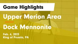 Upper Merion Area  vs Dock Mennonite  Game Highlights - Feb. 6, 2023