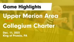 Upper Merion Area  vs Collegium Charter  Game Highlights - Dec. 11, 2023