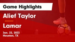 Alief Taylor  vs Lamar  Game Highlights - Jan. 22, 2022