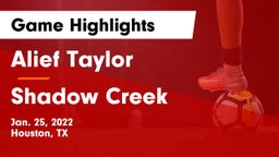 Alief Taylor  vs Shadow Creek  Game Highlights - Jan. 25, 2022