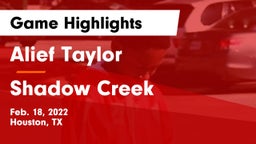 Alief Taylor  vs Shadow Creek  Game Highlights - Feb. 18, 2022