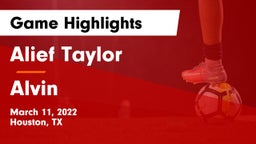 Alief Taylor  vs Alvin  Game Highlights - March 11, 2022