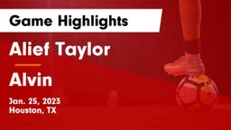 Alief Taylor  vs Alvin  Game Highlights - Jan. 25, 2023