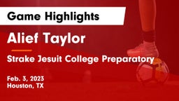 Alief Taylor  vs Strake Jesuit College Preparatory Game Highlights - Feb. 3, 2023