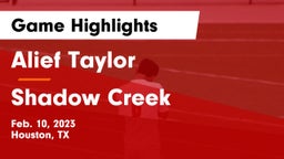 Alief Taylor  vs Shadow Creek  Game Highlights - Feb. 10, 2023