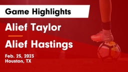 Alief Taylor  vs Alief Hastings  Game Highlights - Feb. 25, 2023