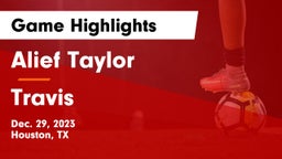 Alief Taylor  vs Travis  Game Highlights - Dec. 29, 2023