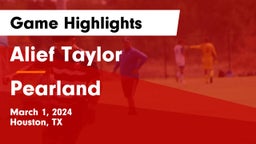 Alief Taylor  vs Pearland Game Highlights - March 1, 2024