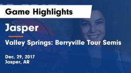 Jasper  vs Valley Springs: Berryville Tour Semis Game Highlights - Dec. 29, 2017