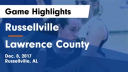 Russellville  vs Lawrence County  Game Highlights - Dec. 8, 2017