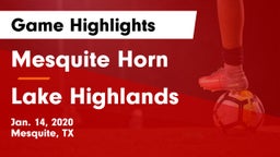 Mesquite Horn  vs Lake Highlands  Game Highlights - Jan. 14, 2020