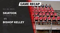 Recap: Skiatook  vs. Bishop Kelley  2015