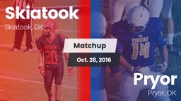 Matchup: Skiatook  vs. Pryor  2016