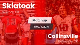 Matchup: Skiatook  vs. Collinsville  2016