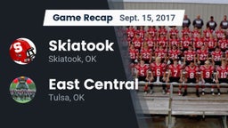 Recap: Skiatook  vs. East Central  2017