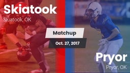 Matchup: Skiatook  vs. Pryor  2017