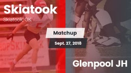 Matchup: Skiatook  vs. Glenpool JH 2018