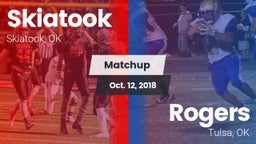 Matchup: Skiatook  vs. Rogers  2018