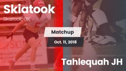 Matchup: Skiatook  vs. Tahlequah JH 2018