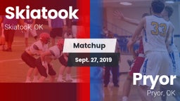 Matchup: Skiatook  vs. Pryor  2019