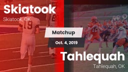 Matchup: Skiatook  vs. Tahlequah  2019