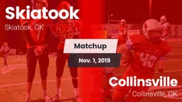 Matchup: Skiatook  vs. Collinsville  2019