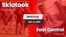 Matchup: Skiatook  vs. East Central  2019