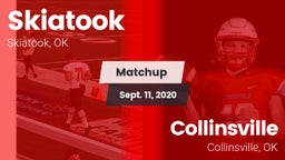 Matchup: Skiatook  vs. Collinsville  2020