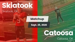 Matchup: Skiatook  vs. Catoosa  2020