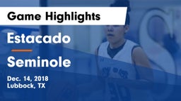 Estacado  vs Seminole  Game Highlights - Dec. 14, 2018