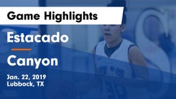 Estacado  vs Canyon  Game Highlights - Jan. 22, 2019