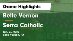 Belle Vernon  vs Serra Catholic  Game Highlights - Jan. 26, 2022