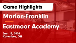 Marion-Franklin  vs Eastmoor Academy  Game Highlights - Jan. 12, 2024