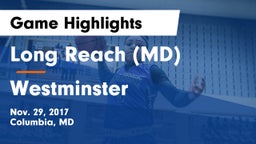 Long Reach  (MD) vs Westminster  Game Highlights - Nov. 29, 2017