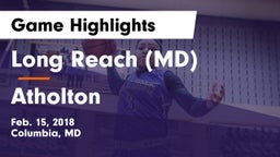 Long Reach  (MD) vs Atholton  Game Highlights - Feb. 15, 2018