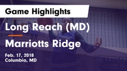 Long Reach  (MD) vs Marriotts Ridge  Game Highlights - Feb. 17, 2018