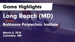 Long Reach  (MD) vs Baltimore Polytechnic Institute Game Highlights - March 8, 2018