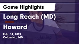 Long Reach  (MD) vs Howard  Game Highlights - Feb. 14, 2023