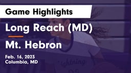 Long Reach  (MD) vs Mt. Hebron  Game Highlights - Feb. 16, 2023