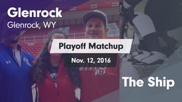 Matchup: Glenrock  vs. The Ship 2016