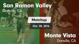 Matchup: San Ramon Valley vs. Monte Vista  2016