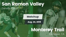 Matchup: San Ramon Valley vs. Monterey Trail  2018