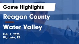 Reagan County  vs Water Valley  Game Highlights - Feb. 7, 2023
