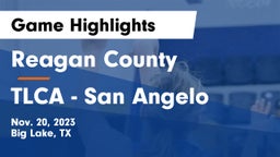 Reagan County  vs TLCA - San Angelo Game Highlights - Nov. 20, 2023