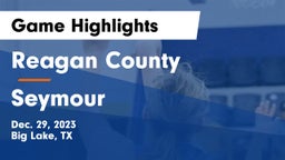 Reagan County  vs Seymour  Game Highlights - Dec. 29, 2023
