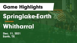 Springlake-Earth  vs Whitharral  Game Highlights - Dec. 11, 2021