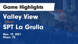 Valley View  vs SPT La Grulla Game Highlights - Nov. 19, 2021