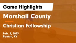 Marshall County  vs Christian Fellowship  Game Highlights - Feb. 3, 2023