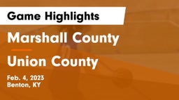 Marshall County  vs Union County Game Highlights - Feb. 4, 2023